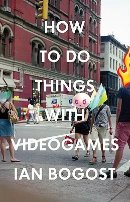 Cómo hacer cosas con videojuegos - How to Do Things with Videogames
