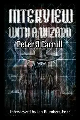 Entrevista con un mago - Peter J Carroll - Interview with a Wizard - Peter J Carroll