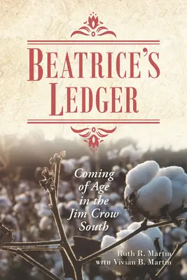 El cuaderno de Beatrice: La mayoría de edad en el sur de Jim Crow - Beatrice's Ledger: Coming of Age in the Jim Crow South