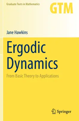 Ergodic Dynamics: De la teoría básica a las aplicaciones - Ergodic Dynamics: From Basic Theory to Applications