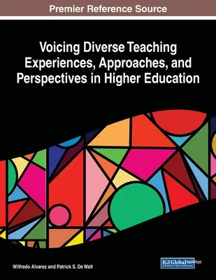 Experiencias, enfoques y perspectivas docentes diversos en la enseñanza superior - Voicing Diverse Teaching Experiences, Approaches, and Perspectives in Higher Education