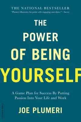 El poder de ser uno mismo: Un plan de juego para el éxito - Poniendo pasión en tu vida y en tu trabajo - The Power of Being Yourself: A Game Plan for Success -- By Putting Passion Into Your Life and Work