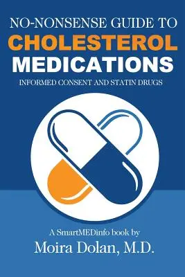 Guía de medicamentos contra el colesterol: Consentimiento informado y estatinas - No-Nonsense Guide to Cholesterol Medications: Informed Consent and Statin Drugs