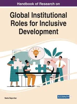 Handbook of Research on Global Institutional Roles for Inclusive Development (Manual de investigación sobre las funciones institucionales globales para el desarrollo inclusivo) - Handbook of Research on Global Institutional Roles for Inclusive Development