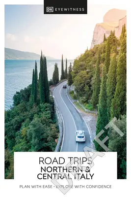 DK Eyewitness Road Trips Norte y Centro de Italia - DK Eyewitness Road Trips Northern & Central Italy