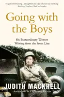 Going with the Boys - Seis mujeres extraordinarias escribiendo desde el frente - Going with the Boys - Six Extraordinary Women Writing from the Front Line