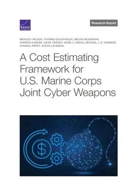 Marco de estimación de costes para las ciberarmas conjuntas del Cuerpo de Marines de EE.UU. - Cost Estimating Framework for U.S. Marine Corps Joint Cyber Weapons