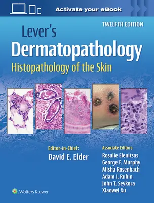 Dermatopatología de Lever: Histopatología de la piel - Lever's Dermatopathology: Histopathology of the Skin