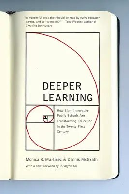 Deeper Learning: Cómo ocho escuelas públicas innovadoras están transformando la educación en el siglo XXI - Deeper Learning: How Eight Innovative Public Schools Are Transforming Education in the Twenty-First Century