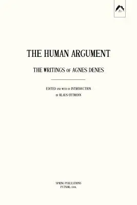 El argumento humano: los escritos de Agnes Denes - The Human Argument: The Writings of Agnes Denes