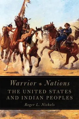 Naciones guerreras: Estados Unidos y los pueblos indios - Warrior Nations: The United States and Indian Peoples