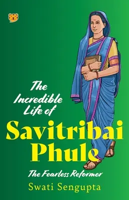 La Increíble Vida De Savitribai Phule El Intrépido Reformador - The Incredible Life of Savitribai Phule the Fearless Reformer