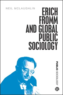 Erich Fromm y la sociología pública global - Erich Fromm and Global Public Sociology