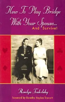 Cómo jugar al bridge con tu pareja... ¡y sobrevivir! - How to Play Bridge with Your Spouse... and Survive!