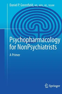 Psicofarmacología para no psiquiatras: Un manual - Psychopharmacology for Nonpsychiatrists: A Primer