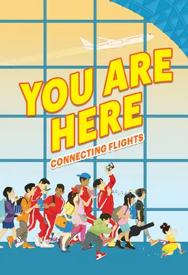 Usted está aquí Conexión de vuelos - You Are Here: Connecting Flights