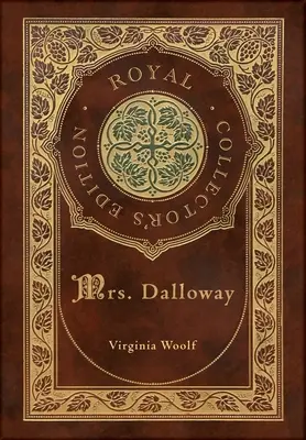 La señora Dalloway (Edición Real para Coleccionistas) (Tapa dura plastificada con sobrecubierta) - Mrs. Dalloway (Royal Collector's Edition) (Case Laminate Hardcover with Jacket)