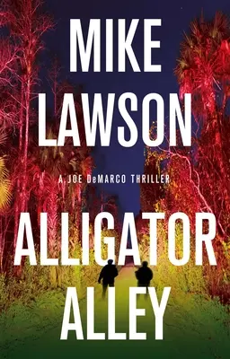 El callejón del caimán: Un thriller de Joe DeMarco - Alligator Alley: A Joe DeMarco Thriller