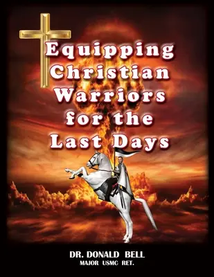 Equipando Guerreros Cristianos para los Últimos Días - Equipping Christian Warriors for the Last Days