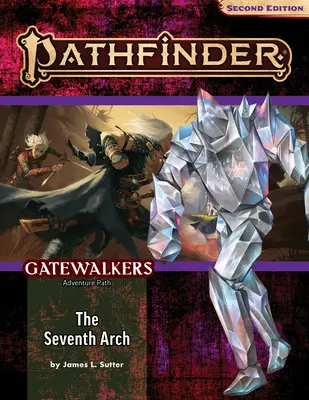 Pathfinder Adventure Path: El Séptimo Arco (Gatewalkers 1 de 3) (P2) - Pathfinder Adventure Path: The Seventh Arch (Gatewalkers 1 of 3) (P2)