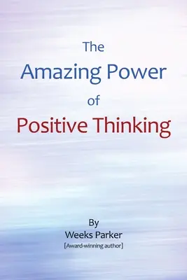 El asombroso poder del pensamiento positivo - The Amazing Power of Positive Thinking