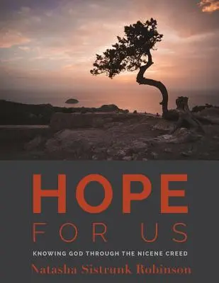 Esperanza para nosotros: Conocer a Dios a través del Credo Niceno - Hope for Us: Knowing God through the Nicene Creed