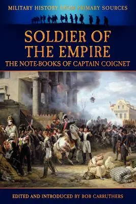 Soldado del Imperio - Los cuadernos del capitán Coignet - Soldier of the Empire - The Note-Books of Captain Coignet