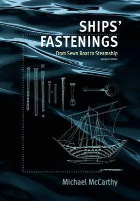 Sujeciones de barcos: Del barco cosido al barco de vapor - Ships' Fastenings: From Sewn Boat to Steamship