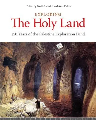 Explorando Tierra Santa: 150 años del Fondo para la Exploración de Palestina - Exploring the Holy Land: 150 Years of the Palestine Exploration Fund