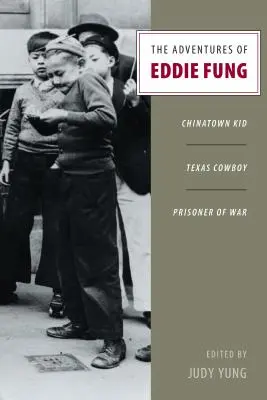 Las aventuras de Eddie Fung: Chinatown Kid, Texas Cowboy, Prisionero de guerra - The Adventures of Eddie Fung: Chinatown Kid, Texas Cowboy, Prisoner of War