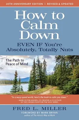 Cómo calmarse incluso si estás completamente loco: el camino hacia la paz mental - How to Calm Down Even IF You're Absolutely, Totally Nuts: The Path To Peace Of Mind