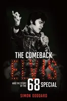 El regreso: Elvis y la historia del especial del 68 - The Comeback: Elvis and the Story of the '68 Special