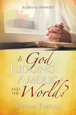 ¿Está Dios Juzgando a América y al Mundo? - Is God Judging America and The World?