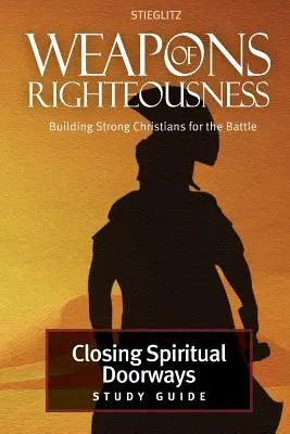 Cerrando puertas espirituales: Guía de estudio 4 - Closing Spiritual Doorways: Study Guide 4