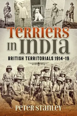 Terriers in India: Territorios británicos 1914-19 - Terriers in India: British Territorials 1914-19