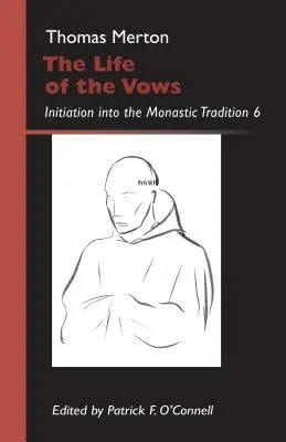 La vida de los votos: Iniciación a la tradición monástica - Life of the Vows: Initiation Into the Monastic Tradition