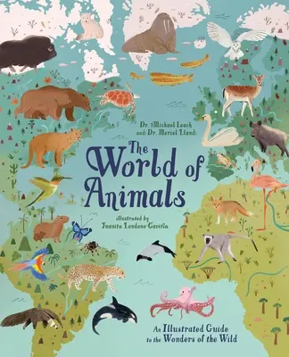 El mundo de los animales: Guía ilustrada de las maravillas de la naturaleza salvaje - The World of Animals: An Illustrated Guide to the Wonders of the Wild