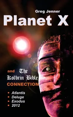 El Planeta X y la conexión con la Biblia de Kolbrin: Por qué la Biblia de Kolbrin es la piedra Rosetta del Planeta X - Planet X and the Kolbrin Bible Connection: Why the Kolbrin Bible Is the Rosetta Stone of Planet X