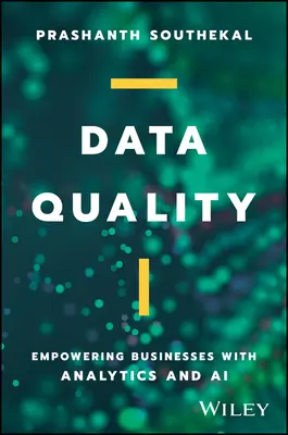 Calidad de datos: Empoderar a las empresas con analítica e IA - Data Quality: Empowering Businesses with Analytics and AI