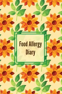 Diario de alergias alimentarias: Diario de registro y seguimiento de los síntomas, alergias Tracker, Libro, Síntoma de registro, sensibilidades Diario - Food Allergy Diary: Daily Log & Track Symptoms, Allergies Tracker, Book, Record Symptom, Sensitivities Journal