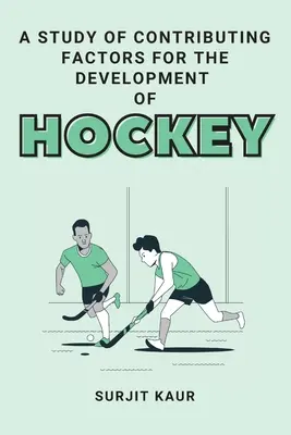Un estudio de los factores que contribuyen al desarrollo del hockey - A Study of Contributing Factors for the Development of Hockey