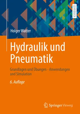 Hydraulik Und Pneumatik: Grundlagen Und bungen - Anwendungen Und Simulation