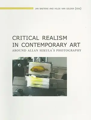 Realismo crítico en el arte contemporáneo: En torno a la fotografía de Allan Sekula - Critical Realism in Contemporary Art: Around Allan Sekula's Photography