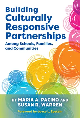 Building Culturally Responsive Partnerships Among Schools, Families, and Communities (Creación de asociaciones culturalmente receptivas entre escuelas, familias y comunidades) - Building Culturally Responsive Partnerships Among Schools, Families, and Communities