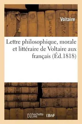 La historia de las mujeres en el siglo XXI. - Lettre Philosophique, Morale Et Littraire de Voltaire Aux Franais