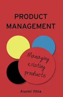 Gestión de productos: Gestión de productos existentes - Product Management: Managing Existing Products
