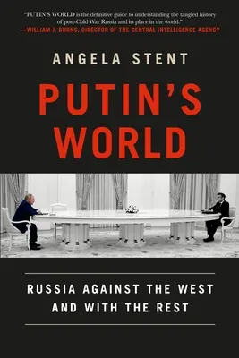 El mundo de Putin: Rusia contra Occidente y con el resto - Putin's World: Russia Against the West and with the Rest