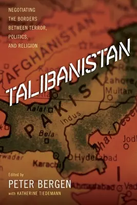 Talibanistán: Negociación de las fronteras entre terror, política y religión - Talibanistan: Negotiating the Borders Between Terror, Politics, and Religion