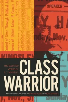 Class Warrior: Obras escogidas de E. T. Kingsley - Class Warrior: The Selected Works of E. T. Kingsley