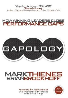 Gapología: Cómo los líderes ganadores cierran las brechas de rendimiento, 5ª Edición Aniversario - Gapology: How Winning Leaders Close Performance Gaps, 5th Anniversary Edition